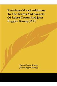 Revisions of and Additions to the Poems and Sonnets of Laura Coster and John Ruggles Strong (1913)