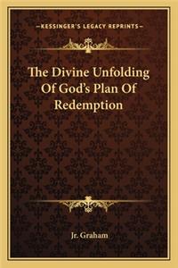 Divine Unfolding of God's Plan of Redemption