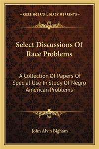 Select Discussions of Race Problems