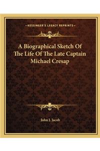 A Biographical Sketch of the Life of the Late Captain Michael Cresap