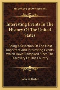 Interesting Events In The History Of The United States