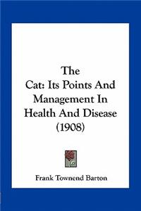 Cat: Its Points and Management in Health and Disease (1908)