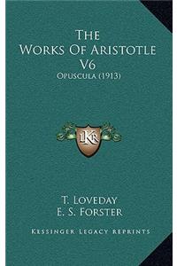 The Works of Aristotle V6