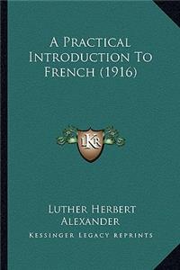Practical Introduction to French (1916)