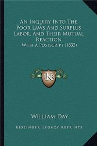 Inquiry Into the Poor Laws and Surplus Labor, and Their Mutual Reaction