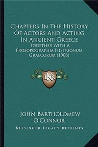 Chapters In The History Of Actors And Acting In Ancient Greece