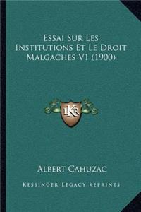Essai Sur Les Institutions Et Le Droit Malgaches V1 (1900)