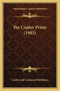 Copley Prints (1903)