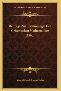 Beitrage Zur Terminologie Der Griechischen Mathematiker (1860)