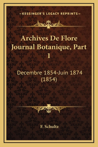 Archives De Flore Journal Botanique, Part 1