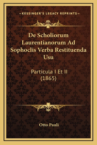 De Scholiorum Laurentianorum Ad Sophoclis Verba Restituenda Usu