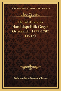 Floridablancas Handelspolitik Gegen Osterreich, 1777-1792 (1913)