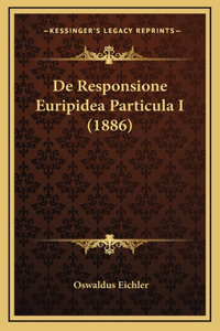 De Responsione Euripidea Particula I (1886)