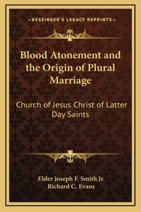 Blood Atonement and the Origin of Plural Marriage