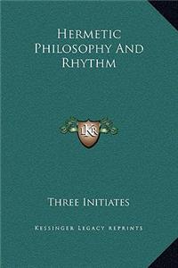 Hermetic Philosophy And Rhythm