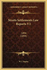 Straits Settlements Law Reports V2