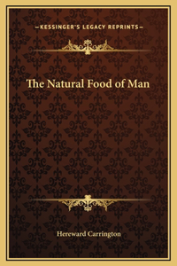 The Natural Food of Man