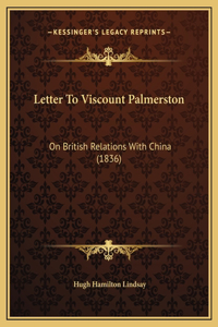 Letter To Viscount Palmerston
