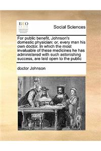 For public benefit, Johnson's domestic physician