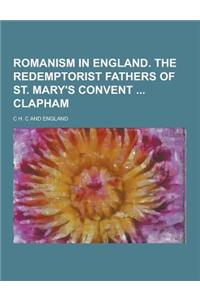 Romanism in England. the Redemptorist Fathers of St. Mary's Convent Clapham