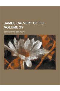 James Calvert of Fiji Volume 25