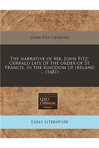 The Narrative of Mr. John Fitz-Gerrald Late of the Order of St. Francis, in the Kingdom of Ireland ... (1681)