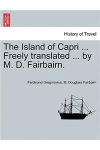 Island of Capri ... Freely Translated ... by M. D. Fairbairn.