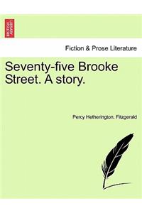 Seventy-Five Brooke Street. a Story.