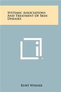 Systemic Associations and Treatment of Skin Diseases