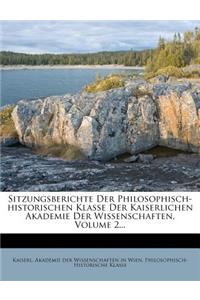 Sitzungsberichte Der Kaiserlichen Akademie Der Wissenschaften. Philosophisch-Historische Classe.