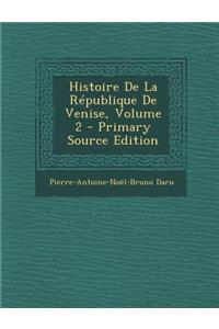 Histoire de La Republique de Venise, Volume 2