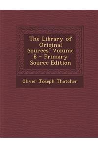 Library of Original Sources, Volume 8