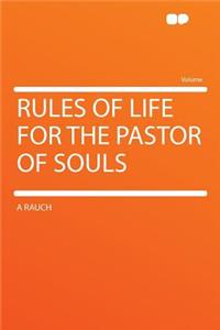 Rules of Life for the Pastor of Souls