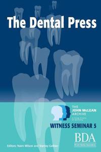 Dental Press - The John McLean Archive a Living History of Dentistry Witness Seminar 5