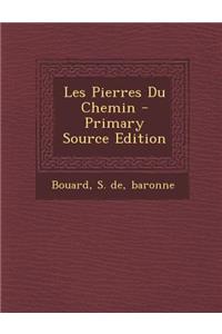 Les Pierres Du Chemin - Primary Source Edition