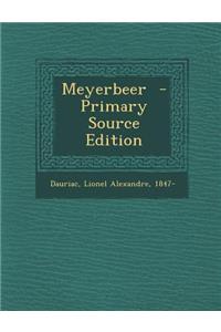 Meyerbeer - Primary Source Edition