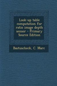 Look-Up Table Computation for Ratio Image Depth Sensor