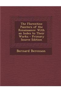The Florentine Painters of the Renaissance