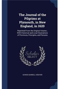 The Journal of the Pilgrims at Plymouth, in New England, in 1620