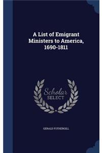 A List of Emigrant Ministers to America, 1690-1811