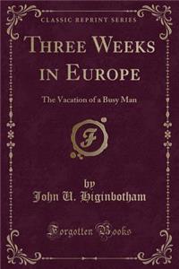 Three Weeks in Europe