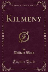 Kilmeny, Vol. 1 (Classic Reprint)