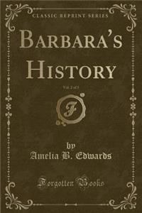 Barbara's History, Vol. 2 of 3 (Classic Reprint)