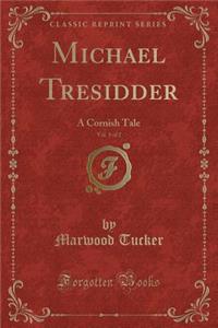 Michael Tresidder, Vol. 1 of 2