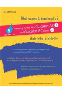 Fast Track to a 5 Test Prep for AP Calculus AB & BC