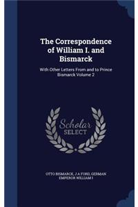 The Correspondence of William I. and Bismarck
