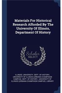Materials For Historical Research Afforded By The University Of Illinois, Department Of History