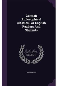 German Philosophical Classics For English Readers And Students