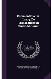 Commentatio Iur. Inaug. de Transactione in Causis Minorum