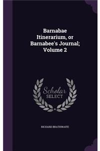 Barnabae Itinerarium, or Barnabee's Journal; Volume 2